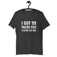 99 Tacos Unisex Tee