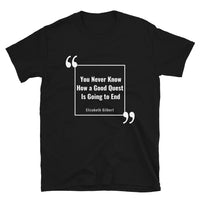 Good Quest Quote Unisex Tee