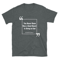 Good Quest Quote Unisex Tee