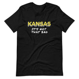 Not That Bad Kansas Unisex Tee