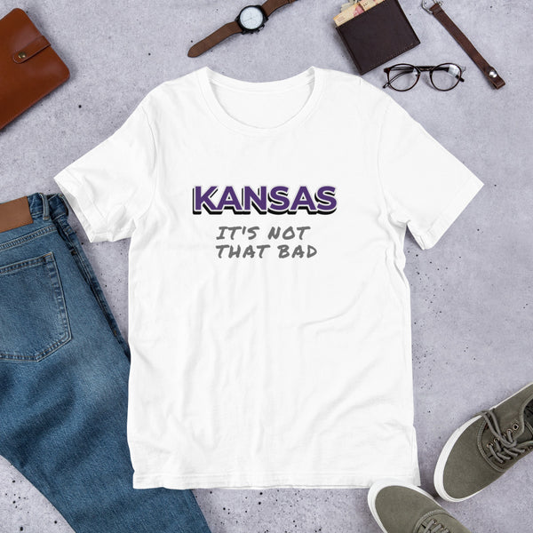 Not That Bad Kansas Unisex Tee